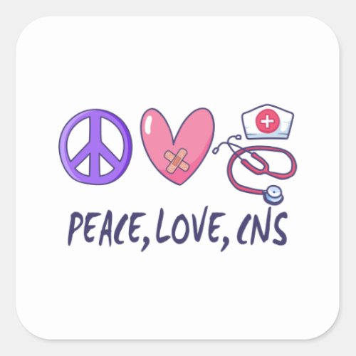 Peace Love CNS Nurse Square Sticker