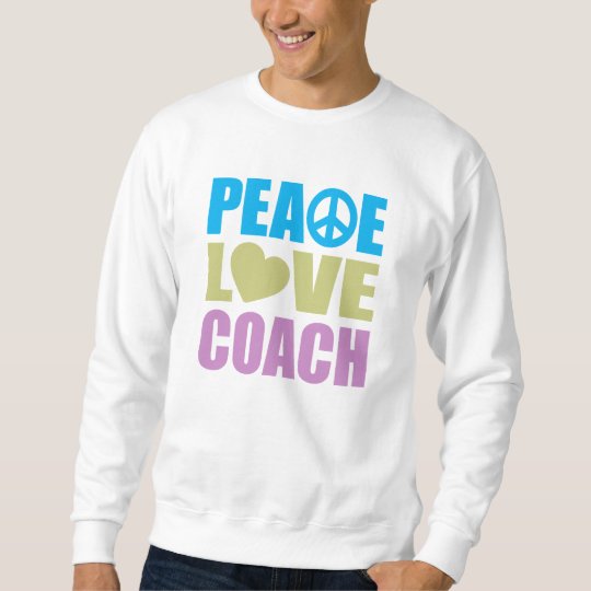 Peace Love Coach Sweatshirt