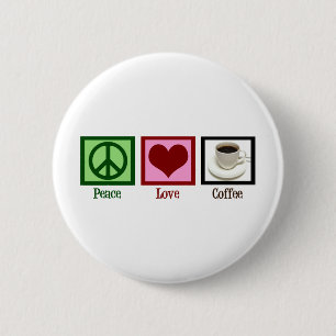 Peace Love Coffee Button