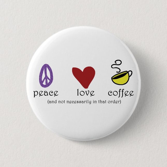 Peace Love Coffee Button (Front)