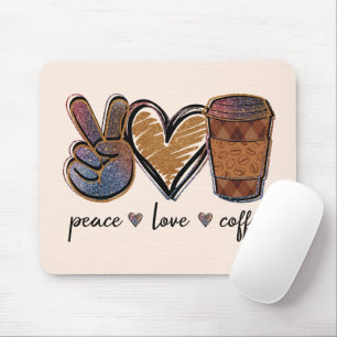 Peace Love Coffee Mouse Pad