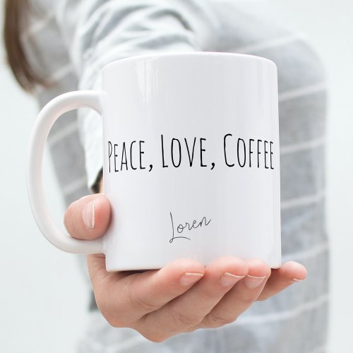 Peace Love Coffee Personalized Minimalist Two_Tone Coffee Mug