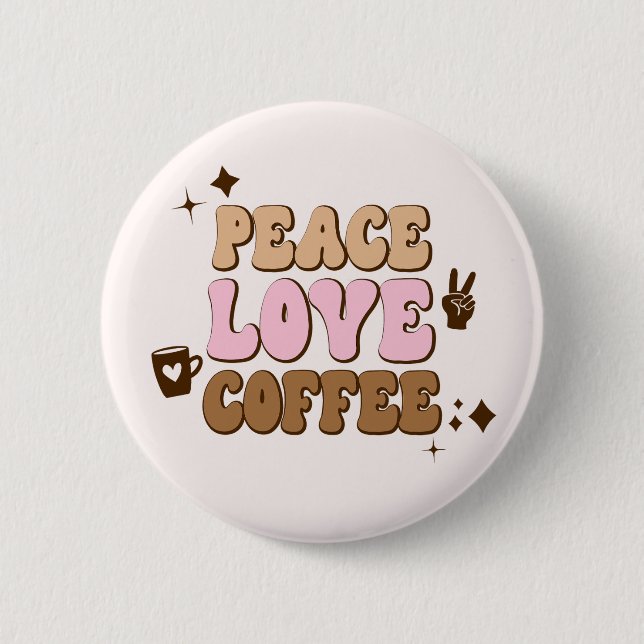 Peace Love Coffee Retro 70's Pink Brown Button (Front)