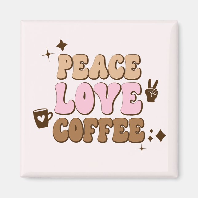 Peace Love Coffee Retro 70's Pink Brown Magnet (Front)