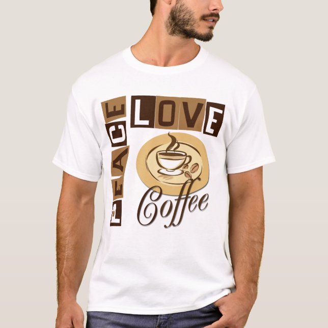 PEACE LOVE COFFEE T-Shirt (Front)