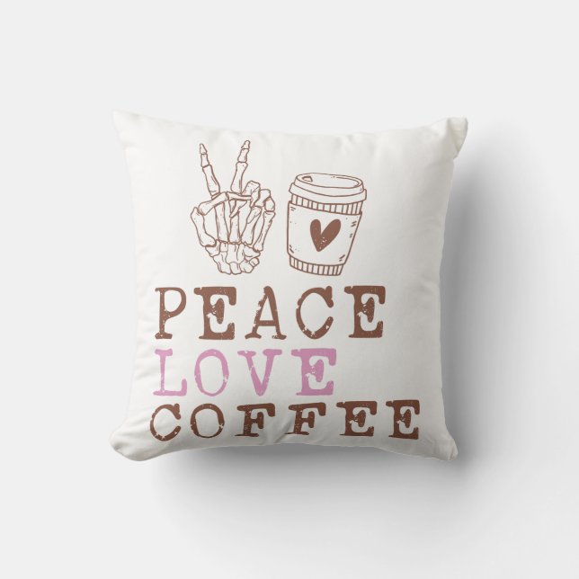 Peace Love Coffee Throw Pillow (Front)