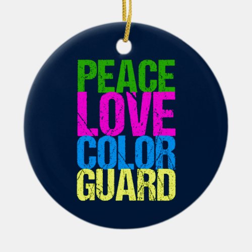 Peace Love Color Guard Cute Colorguard Ceramic Ornament