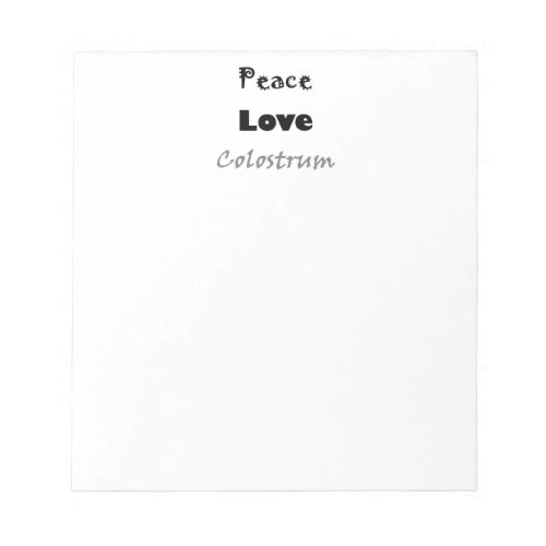 Peace Love Colostrum Notepad