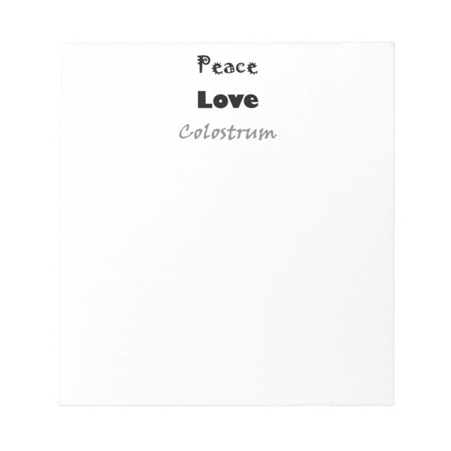 Peace Love Colostrum Notepad (Front)