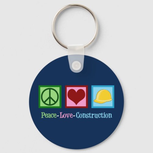 Peace Love Construction Keychain
