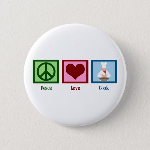 Peace Love Cook Pinback Button