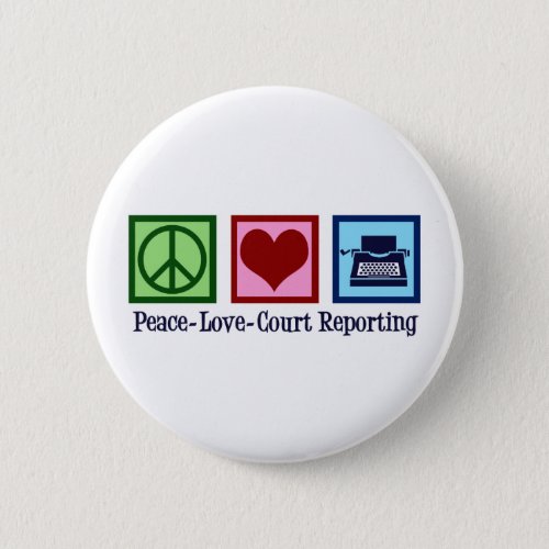 Peace Love Court Reporting Button