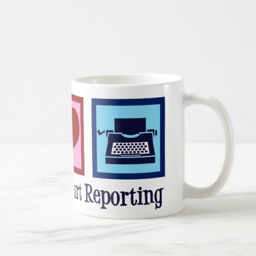 Peace Love Court Reporting Coffee Mug