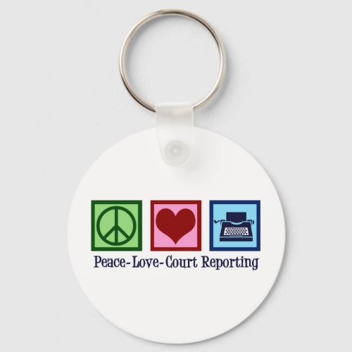 Peace Love Court Reporting Keychain