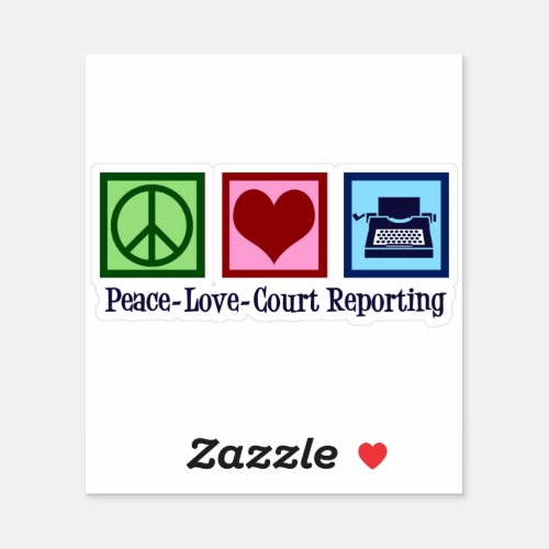 Peace Love Court Reporting Sticker