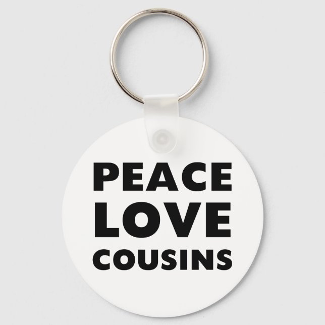 Peace Love Cousins Keychain (Front)