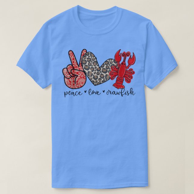 Peace Love Crawfish Cute Leopard and Seafood Lover T-Shirt (Design Front)