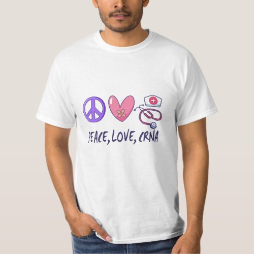 Peace Love CRNA Nurse T_Shirt