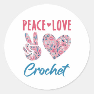 Peace Love Crochet Classic Round Sticker