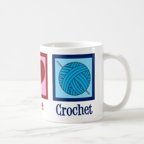 Peace Love Crochet Coffee Mug