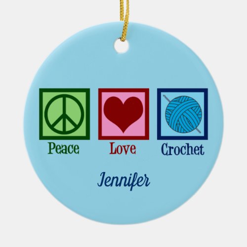 Peace Love Crochet Cute Monogram Crocheter Ceramic Ornament
