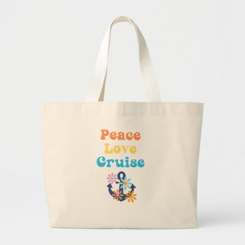 Peace Love Cruise  Large Tote Bag