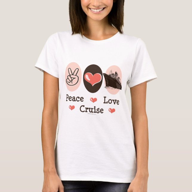 Peace Love Cruise T shirt (Front)
