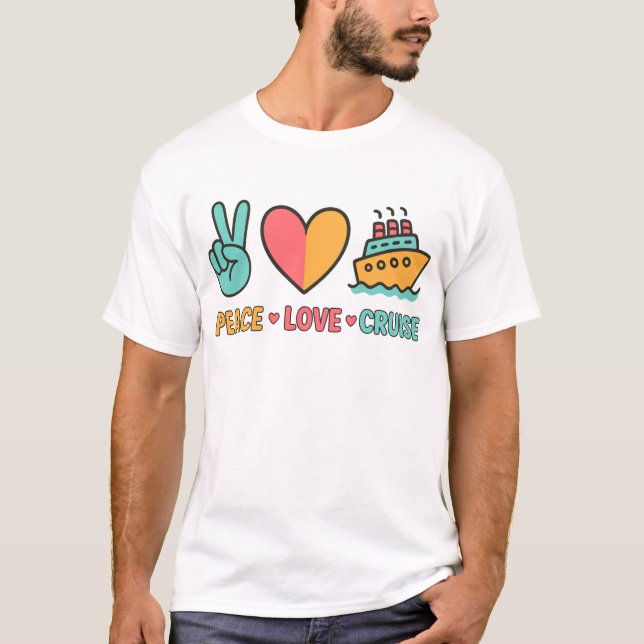Peace Love Cruise Vacation T-Shirt (Front)