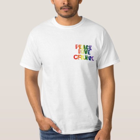 Peace, Love, Crunk T-shirt