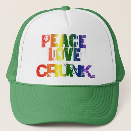 Peace, Love & Crunk Trucker Hat