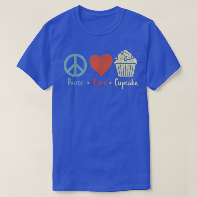 Peace Love Cupcake Funny Cupcake Baking Cupcake Lo T-Shirt (Design Front)