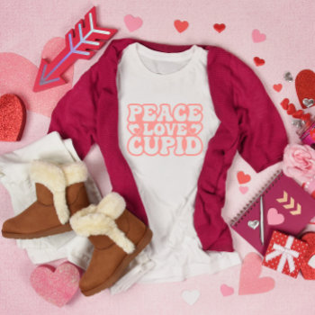 Peace Love Cupid Valentine's Day T-shirt by lilanab2 at Zazzle