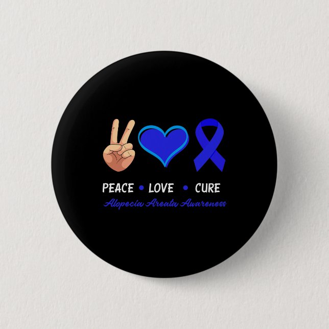 Peace Love Cure Alopecia Areata Awareness  Button (Front)