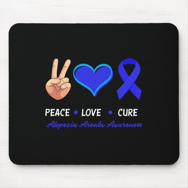 Peace Love Cure Alopecia Areata Awareness  Mouse Pad (Front)