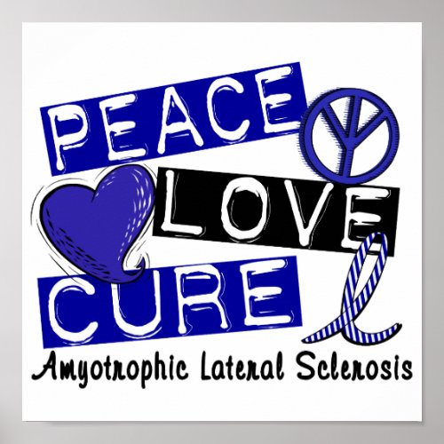 Peace Love Cure ALS Amyotrophic Lateral Sclerosis Poster