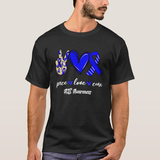 Peace Love Cure ALS Blue & White Ribbon Awareness T-Shirt (Front)