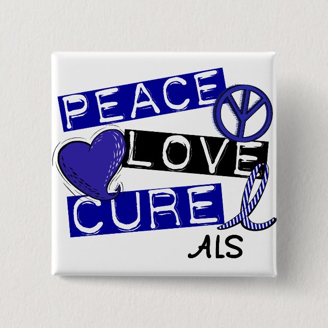 PEACE LOVE CURE ALS BUTTON (Front)