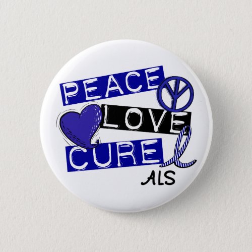 PEACE LOVE CURE ALS PINBACK BUTTON