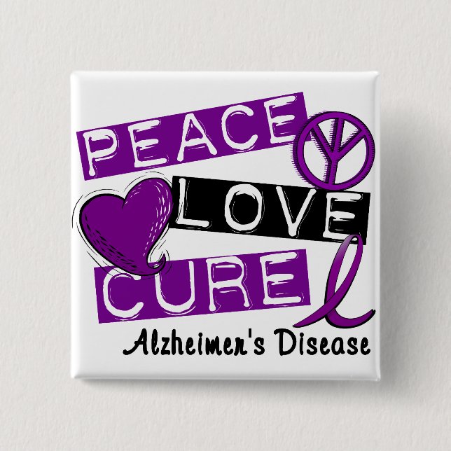 PEACE LOVE CURE ALZHEIMER’S DISEASE BUTTON (Front)