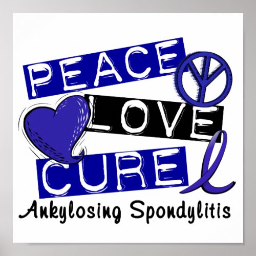 Peace Love Cure Ankylosing Spondylitis AS Poster