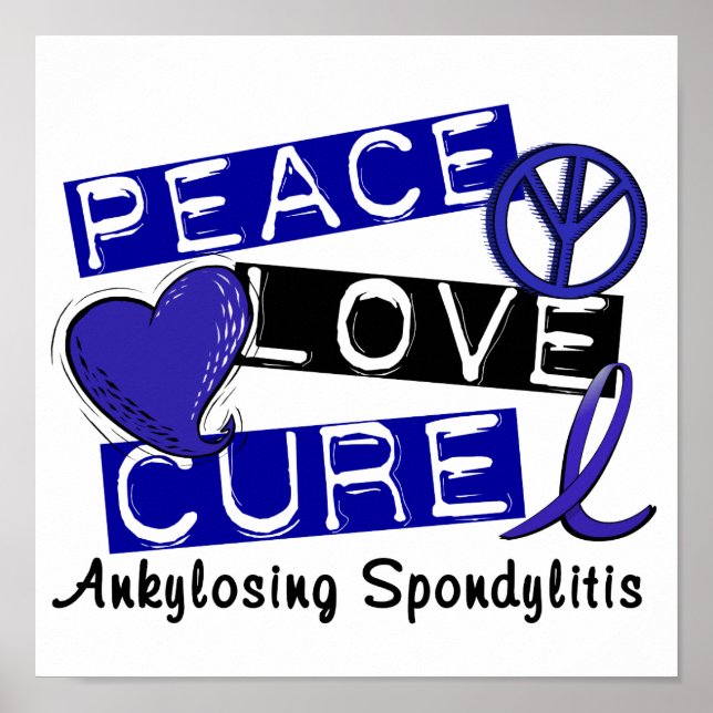 Peace Love Cure Ankylosing Spondylitis AS Poster (Front)