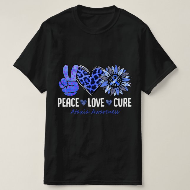 Peace Love Cure Ataxia Awareness Month Blue Sunflo T-Shirt (Design Front)