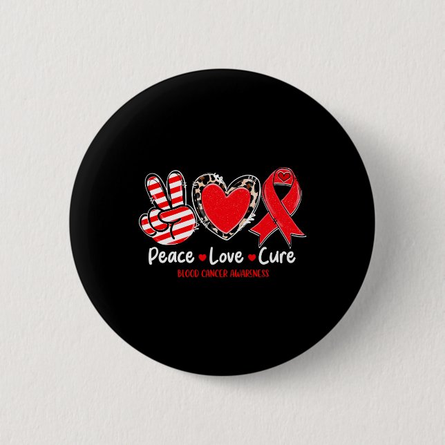 Peace Love Cure Blood Cancer Awareness Support 1 Button (Front)