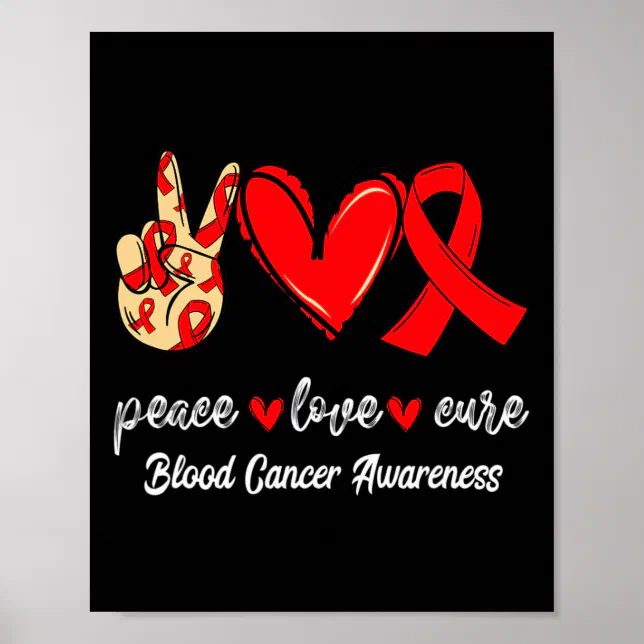 Peace Love Cure Blood Cancer Red Ribbon Awareness Poster | Zazzle