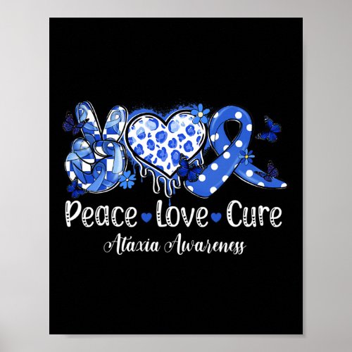 Peace Love Cure Blue Ribbon Ataxia Awareness  Poster