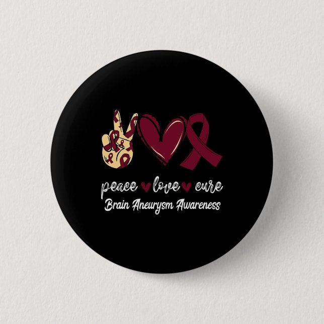 Peace Love Cure Brain Aneurysm Burgundy Ribbon Awa Button (Front)