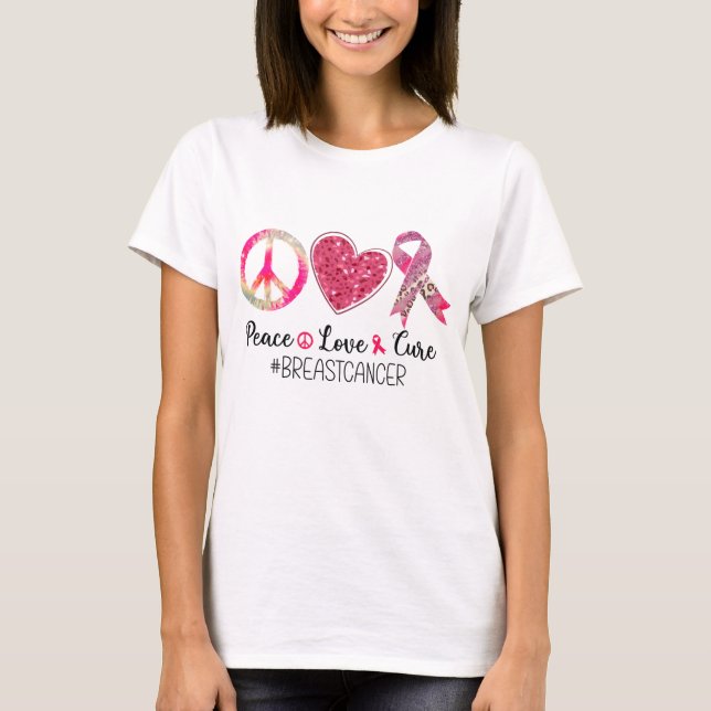 PEACE LOVE CURE Breast Cancer Awareness T-Shirt (Front)