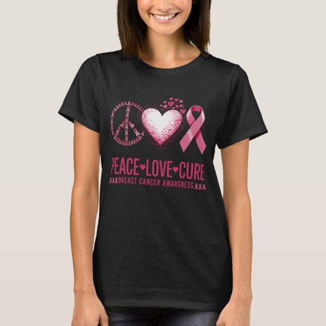 PEACE LOVE CURE Breast Cancer Awareness T-Shirt (Front)