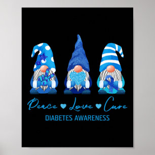 Peace Love Cure Gnome Diabetes Awareness Survivors Poster
