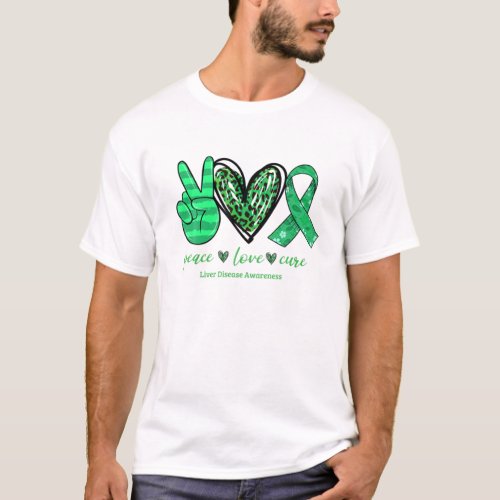 Peace Love Cure Green Ribbon Liver Disease Awarene T_Shirt